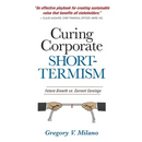 Curing Corporate Short-Termism: Future Growth vs. Current Earnings