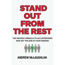 Stand Out From The Rest: The Proven Formula to Ace Interviews and Get the Job of Your Dreams