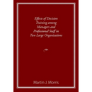Effects of Decision Training among Managers and Professional Staff in Two Large Organisations