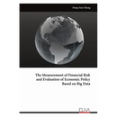 The Measurement of Financial Risk and Evaluation of Economic Policy Based on Big Data