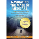 Navigating the Maze of Medicare - 2014 Edition: A Comprehensive Look at your Coverage Choices