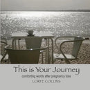 This is Your Journey: Comforting Words After Pregnancy Loss