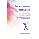 Superpowers Activated: Discovering The Magic