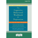 The Cognitive Behavioral Workbook for Depression (16pt Large Print Edition)