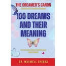 100 Dreams and Their Meaning: The Believer's Guide to Interpreting Divine Dreams