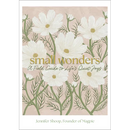Small Wonders: A Field Guide to Life's Quiet Joys