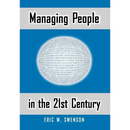 Managing People in the 21st Century: Lessons and Anecdotes from a Life in the Trenches