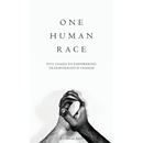 One Human Race: Five Stages to Empower Transformative Change
