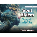 Soul Riders: Storybooks for Your Inner Child Volumes 1-3