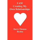I Am Creating My Own Relationships