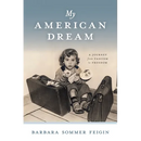 My American Dream: A Journey from Fascism to Freedom