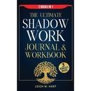 The Ultimate Shadow Work Journal & Workbook - 2 Books in 1: A Comprehensive Collection of Exercises, Prompts, and Affirmations for Profound Self-Disco