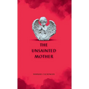 The Unsainted Mother