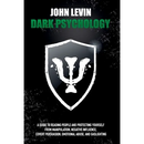 Dark Psychology: A Guide to Reading People and Protecting Yourself from Manipulation, Negative Influence, Covert Persuasion, Emotional
