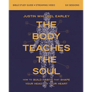 The Body Teaches the Soul Bible Study Guide Plus Streaming Video: How to Build Habits That Shape Your Head and Your Heart