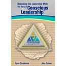 Debunking the Leadership Myth: The Story of Conscious Leadership
