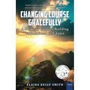 Changing Course Gracefully: A Strategic Guide to Building Foundational Self-Trust
