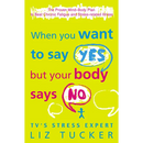 When You Want to Say Yes, But Your Body Says No: The Proven Mind-Body Plan to Beat Chronic Fatigue and Stress-related Illness