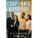 Corporate Marriage: Biblical Wisdom Combined with Business Strategies for a Marriage That Thrives
