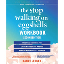 The Stop Walking on Eggshells Workbook: Practical Strategies for Living with Someone Who Has Borderline Personality Disorder