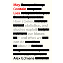 May Contain Lies: How Stories, Statistics, and Studies Exploit Our Biases--And What We Can Do about It