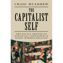 The Capitalist Self: The Social Origins of Financial Capitalism in Early Modern England