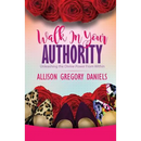Walk in Your Authority: Unleashing the Divine Power From Within