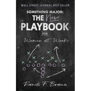 Something Major: The New Playbook for Women at Work