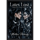 Latex Lust: Embracing Fetish Fashion is a sophisticated