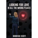 Looking for Love in All the Wrong Places