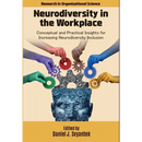 Neurodiversity in the Workplace: Conceptual and Practical Insights for Increasing Neurodiversity Inclusion