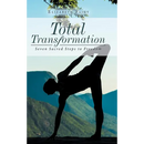 Total Transformation: Seven Sacred Steps to Freedom