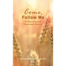 Come, Follow Me (A Christ-Centered Devotional Journal)