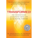 Transformed!: The Neuroscience of Changing Your Life for the Better, Forever
