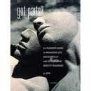 Got Parts?: an Insider's Guide to Managing Life Successfully with Dissociative Identity Disorder