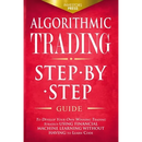 Algorithmic Trading: Step-By-Step Guide to Develop Your Own Winning Trading Strategy Using Financial Machine Learning Without Having to Learn Code