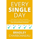 Every Single Day: Daily Habits to Create Unstoppable Success, Achieve Goals Faster, and Unleash Your Extraordinary Potential