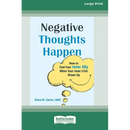 Negative Thoughts Happen: How to Find Your Inner Ally When Your Inner Critic Shows Up (16pt Large Print Edition)