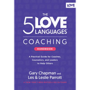 The 5 Love Languages Coaching Handbook: A Practical Guide for Coaches, Counselors, and Leaders to Help Others