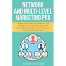 Network and Multi-Level Marketing Pro: The Best Network/Multilevel Marketer Guide for Building a Successful MLM Business on Social Media with Facebook