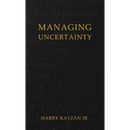 Managing Uncertainty