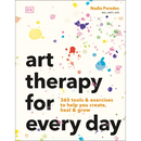 Art Therapy for Every Day: 365 Tools & Exercises to Help You Create, Heal & Grow