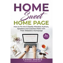 Home Sweet Home Page: How to Fix the 5 Deadly Mistakes Authors, Speakers, and Coaches Makes with Their Website's Homepage