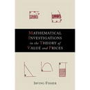 Mathematical Investigations in the Theory of Value and Prices
