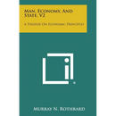 Man, Economy, and State, V2: A Treatise on Economic Principles