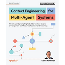 Context Engineering for Multi-Agent Systems: Move beyond prompting to build a Context Engine, a transparent architecture of context and reasoning