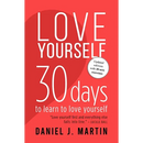 Love Yourself: 30 days to learn to love yourself
