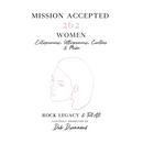 Mission Accepted: 262 Women Entrepreneurs, Ultrapreneurs, Creatives & Media - Rock Legacy & Tell All