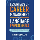 Essentials of Career Management for Language Professionals: A Blueprint for Mastering your Career and Leading a Healthy Work-Life Balance