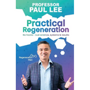Practical Regeneration: No Hacks - Just Science, Systems and Results